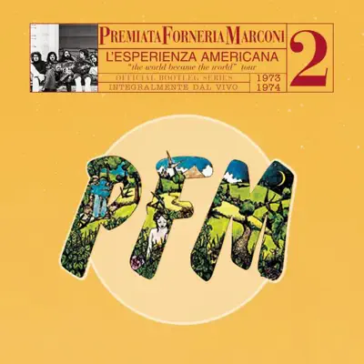 PFM 10 Anni Live, Vol. 2: 1973-1974 - L' esperienza Americana - Premiata Forneria Marconi