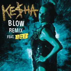 Blow (feat. B.o.B) [Remix] - Single - Kesha