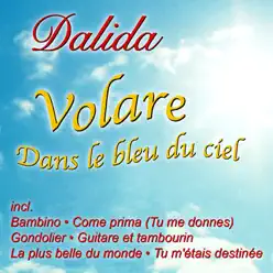 Volare - Dans Le Bleu Du Ciel - Dalida