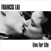 Francis Lai - Live For Life - Single