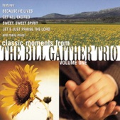 Classic Moments From The Bill Gaither Trio, Vol. 1, 2004