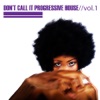 Don't Call It Progressive House, Vol.1