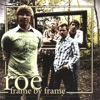 Roe - frame By Frame
