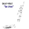 Be Free - Single album lyrics, reviews, download