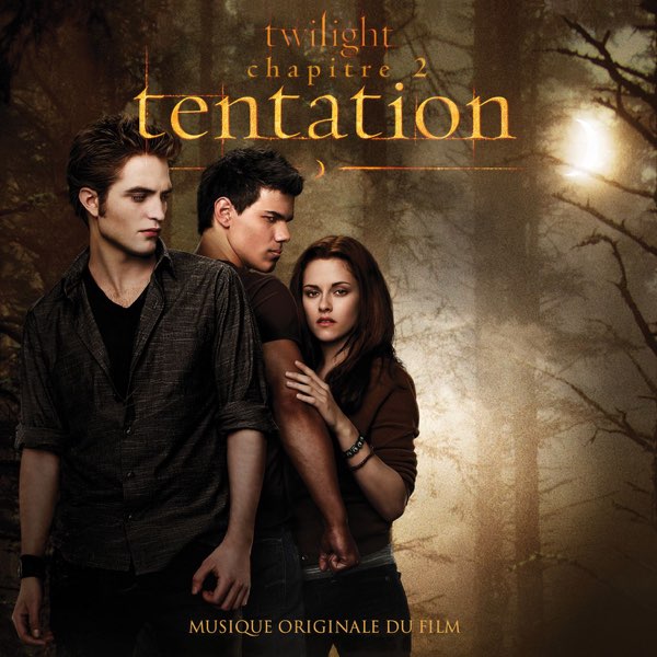 Twilight, chapitre 2 : Tentation (Musique originale du film) [Version  titres bonus] by Various Artists on Apple Music