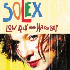 Low Kick and Hard Bop - Solex