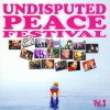 Undisputed Peace Festival, V*l. 2