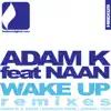 Stream & download Wake Up (feat. Naan) [Remixes] [Remixes]