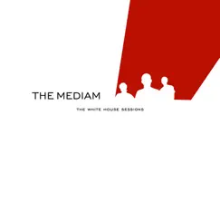 The White House Sessions by THE MEDIAM album reviews, ratings, credits