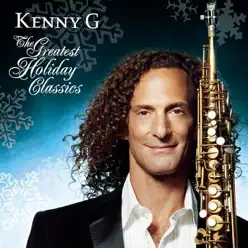 The Greatest Holiday Classics - Kenny G