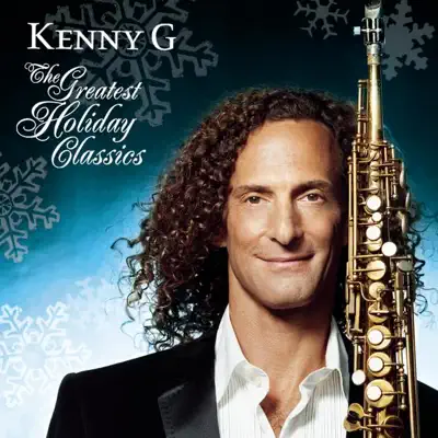 The Greatest Holiday Classics - Kenny G