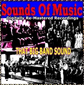 Sounds Of Music pres. That Big Band Sound (Digitally Re-Mastered Recordings)