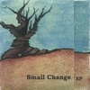 Small Change EP
