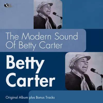 The Modern Sound of Betty Carter (Original Album Plus Bonus Tracks) - Betty Carter