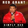 Red Grant: Simply Red (LOL Comedy Festival Series)