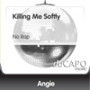 Killing Me Softly (No Rap) - Single