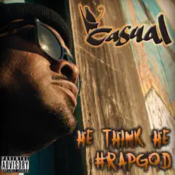 He Think He #Rapgod - Casual He Think He #Rapgod - Casual