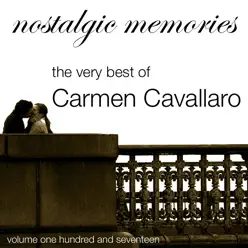 The Very Best Of Carmen Cavallaro (Nostalgic Memories Volume 117) - Carmen Cavallaro The Very Best Of Carmen Cavallaro (Nostalgic Memories Volume 117) - Carmen Cavallaro