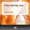 If You Had My Love (Dub-In-Mix) - Single