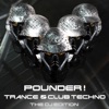 Pounder ! the DJ Edition Trance and Club Techno, Vol. 1 (The Biggest Attack of Melodic and Progressive Future Anthems)