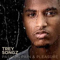 Passion, Pain & Pleasure (Deluxe Version) - Trey Songz