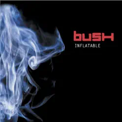 Inflatable (Radio Remix) - Single - Bush