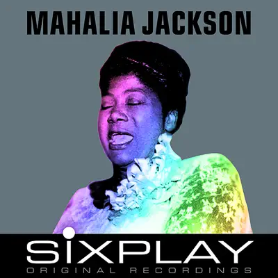 Six Play: Mahalia Jackson - EP - Mahalia Jackson