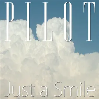 Just a Smile by Pilot song reviws