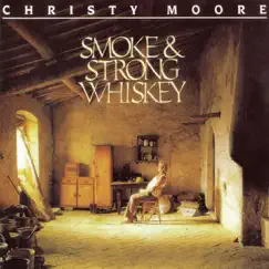 Smoke & Strong Wiskey by Christy Moore album reviews, ratings, credits