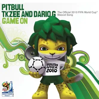 Game On (The Official 2010 FIFA World Cup Mascot Song) [Extended Version] by Pitbull, TKZee & Dario G song reviws