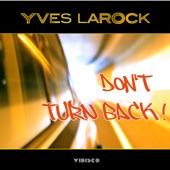 Yves Larock - Don´t Turn Back