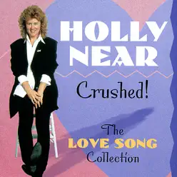 Crushed! The Love Song Collection - Holly Near Crushed! The Love Song Collection - Holly Near