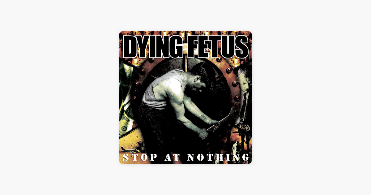 Dying nothing. Techno stop at nothing. Stop at nothing.