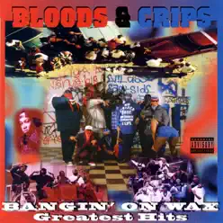 Bangin' On Wax Greatest Hits - Bloods and Crips