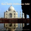 Stereoheaven Pres. New Delhi Chillhouse Café - An Exotic Collection Of The Best Chillhouse Tunes
