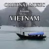 Original Music from Vietnam album lyrics, reviews, download