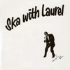 Ska with Laurel (Remastered)