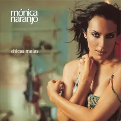 Chicas Malas - Mónica Naranjo