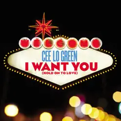 I Want You (Hold On to Love) [feat. Tawiah] - Single - Cee Lo Green