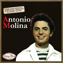 Canciones Con Historia: Antonio Molina - Antonio Molina