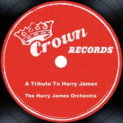 A Tribute to Harry James by The Harry James Orchestra album reviews, ratings, credits