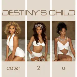 Cater 2 U (Dance Mixes) - EP - Destiny's Child