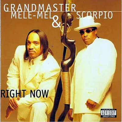 Right Now - Grandmaster Melle Mel Right Now - Grandmaster Melle Mel