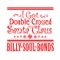 I Got Double Crossed By Santa Claus - Billy Soul Bonds lyrics