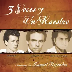 3 Voces y Un Maestro: Canciones de Manuel Alejandro - José José