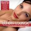 Beauty Lounge, Vol. 1 - 25 Chilled & Relaxed Lounge Grooves