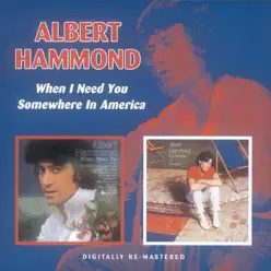 When I Need You / Somewhere In America - Albert Hammond