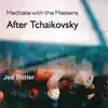 Jed Distler: After Tchaikovsky - Single album lyrics, reviews, download