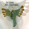 Le Livre des Louanges (Psaumes dits à l'Abbaye de Tamié)