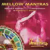 Mellow Mantras album lyrics, reviews, download